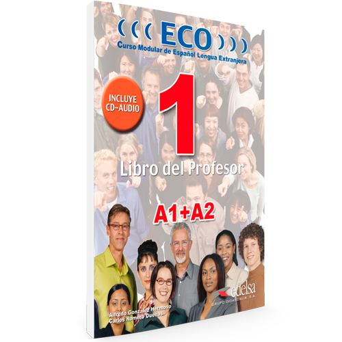 Eco 1- Nivel A1+A2 - Curso Modular de Español Lengua Extranjera - Libro del profesor