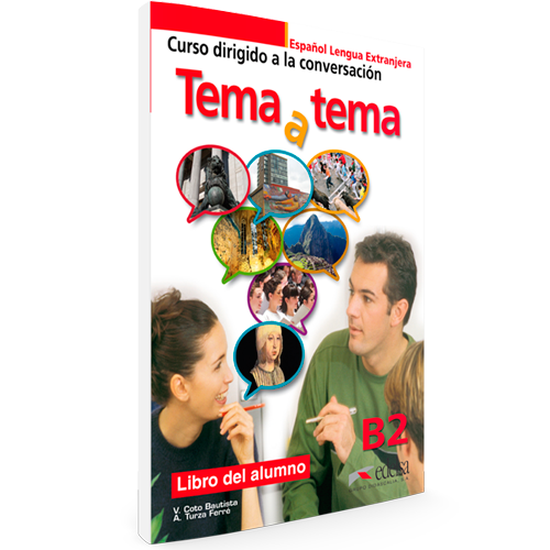 Tema a tema B2 - Curso dirigido a la conversación Español Lengua Extranjera - Libro del alumno