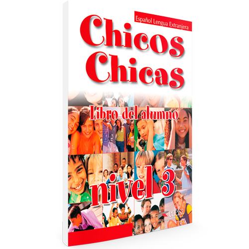 Chicos chicas nivel 3- Español Lengua Extranjera - Libro del alumno