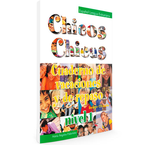 Chicos chicas - ELE - Cuaderno de vacaciones y de repaso nivel 1