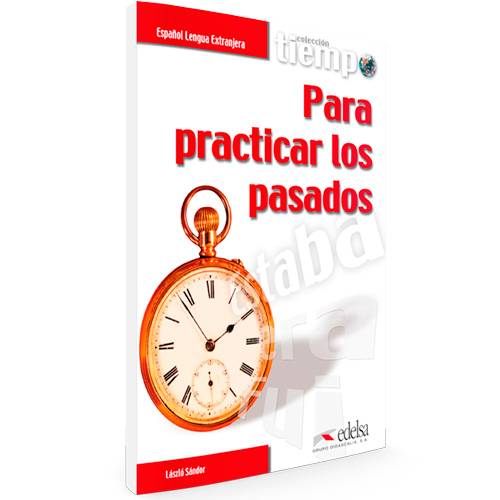 Tiempo para practicar los pasados | Colección Tiempo para...