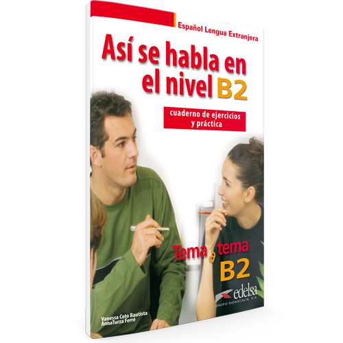Así se habla en el nivel B2 | Español lengua extranjera | Edelsa